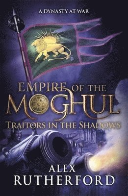 Alex Rutherford - Empire of the Moghul: Traitors in the Shadows, Häftad
