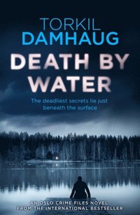 Death By Water (Oslo Crime Files 2)