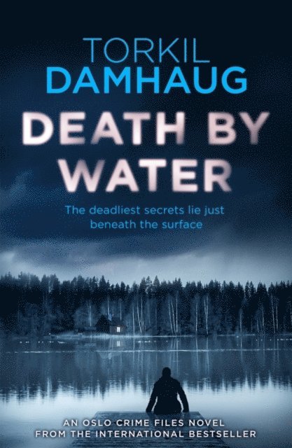 Torkil Damhaug - Death By Water (Oslo Crime Files 2), E-bok