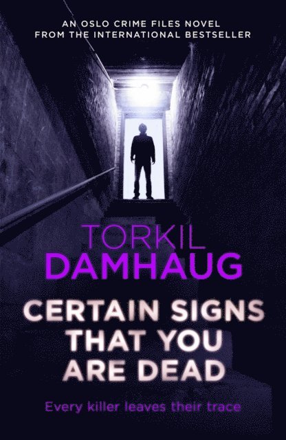 Torkil Damhaug - Certain Signs That You Are Dead (Oslo Crime Files 4), E-bok