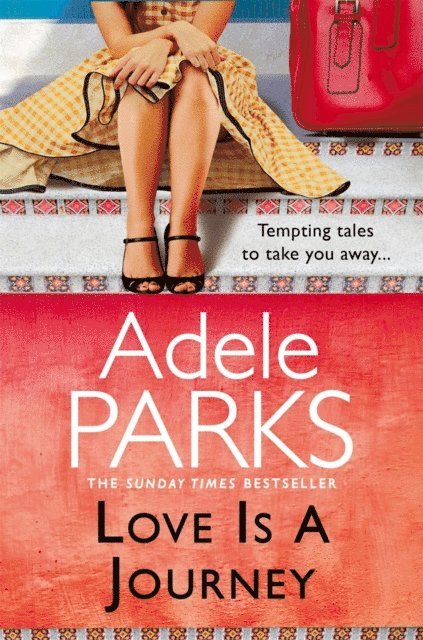 Adele Parks - Love Is A Journey, E-bok