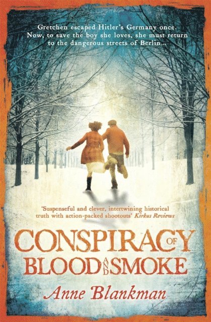 Anne Blankman - Conspiracy of Blood and Smoke, E-bok