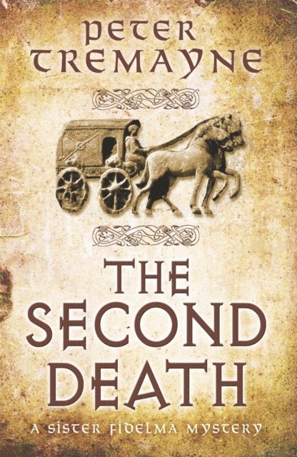 Peter Tremayne - Second Death (Sister Fidelma Mysteries Book 26), E-bok