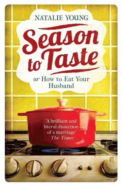 Natalie Young - Season to Taste or How to Eat Your Husband, E-bok
