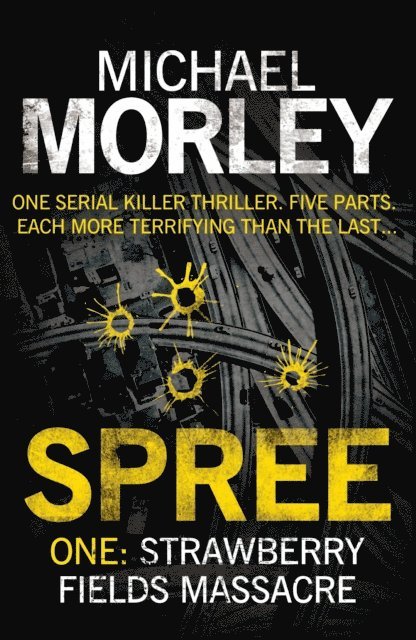 Michael Morley - Spree Part One: Strawberry Fields Massacre, E-bok