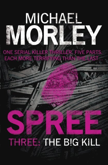 Michael Morley - Spree Part Three: The Big Kill, E-bok