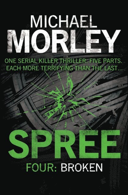 Michael Morley - Spree Part Four: Broken, E-bok