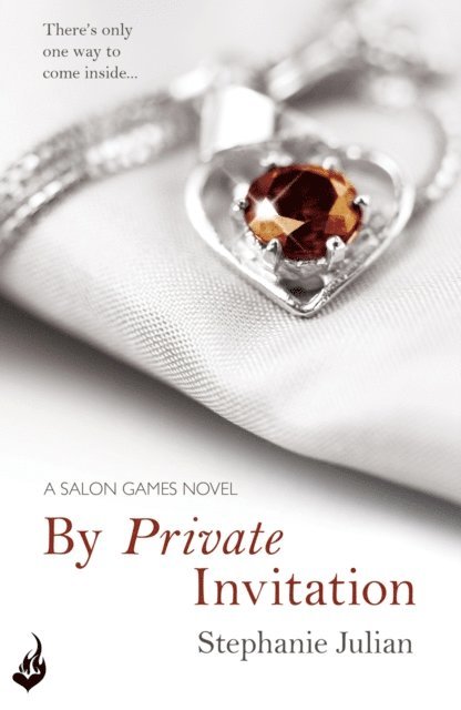 Stephanie Julian - By Private Invitation: Salon Games Book 1, E-bok