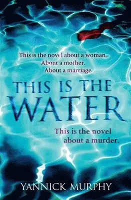 Yannick Murphy - This Is The Water, Häftad. Tillgänglighet: Tillfälligt slut