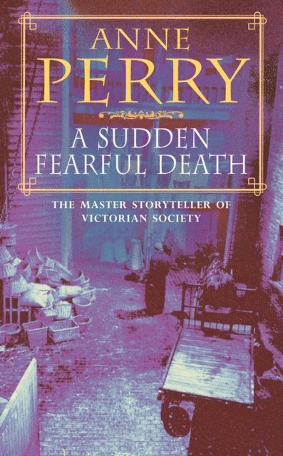 Anne Perry - Sudden Fearful Death (William Monk Mystery, Book 4), E-bok