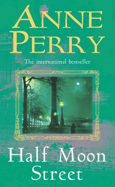 Anne Perry - Half Moon Street (Thomas Pitt Mystery, Book 20), E-bok