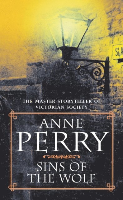 Anne Perry - Sins of the Wolf (William Monk Mystery, Book 5), E-bok