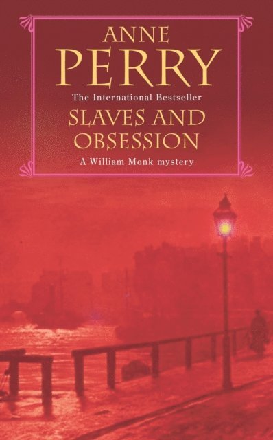 Anne Perry - Slaves and Obsession (William Monk Mystery, Book 11), E-bok