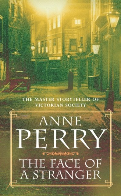 Anne Perry - Face of a Stranger (William Monk Mystery, Book 1), E-bok