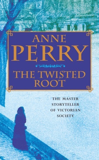 Anne Perry - Twisted Root (William Monk Mystery, Book 10), E-bok