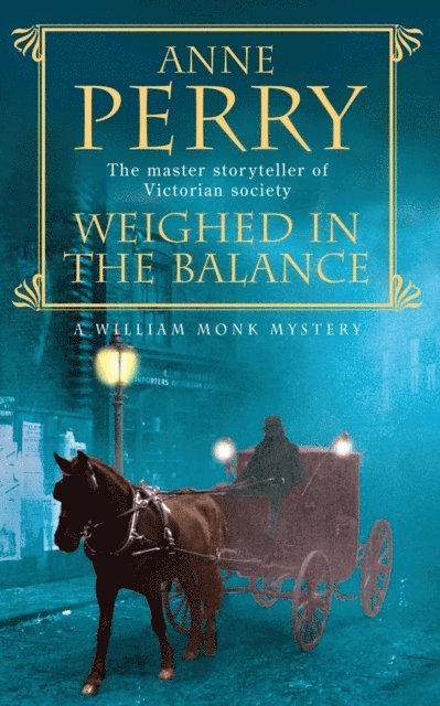 Anne Perry - Weighed in the Balance (William Monk Mystery, Book 7), E-bok