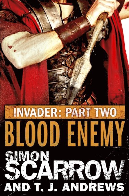 T. J. Andrews, Simon Scarrow - Invader: Blood Enemy (2 in the Invader Novella Series), E-bok