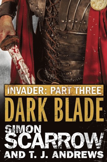 T. J. Andrews, Simon Scarrow - Invader: Dark Blade (3 in the Invader Novella Series), E-bok