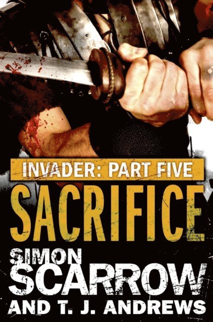 T. J. Andrews, Simon Scarrow - Invader: Sacrifice (5 in the Invader Novella Series), E-bok
