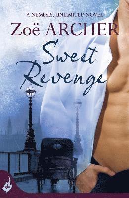 Zoe Archer - Sweet Revenge: Nemesis, Unlimited Book 1 (A thrilling historical adventure romance), Häftad