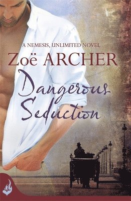 Zoe Archer - Dangerous Seduction: Nemesis, Unlimited Book 2 (A page-turning historical adventure romance), Häftad. Tillgänglighet: Lägg i varukorg