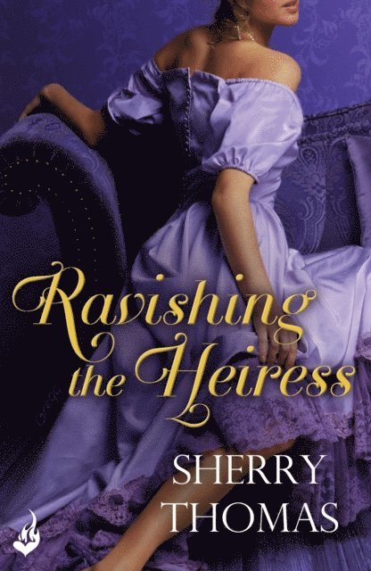 Sherry Thomas - Ravishing the Heiress: Fitzhugh Book 2, E-bok