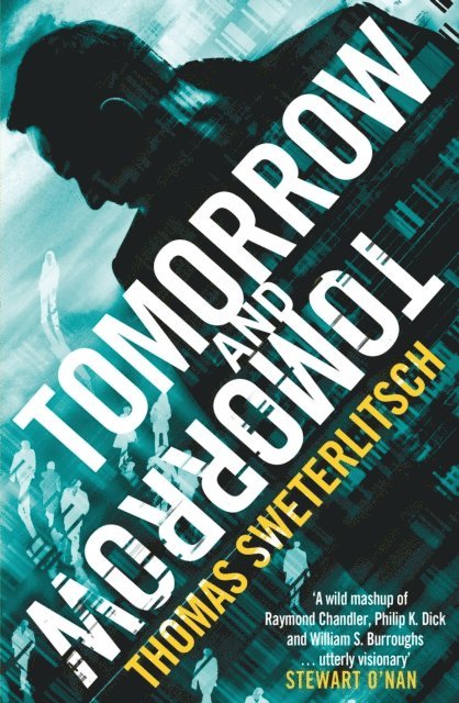 Tom Sweterlitsch - Tomorrow and Tomorrow, E-bok