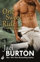 Jaci Burton - One Sweet Ride: Play-By-Play Book 6, Häftad