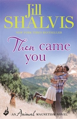 Jill Shalvis - Then Came You, Häftad