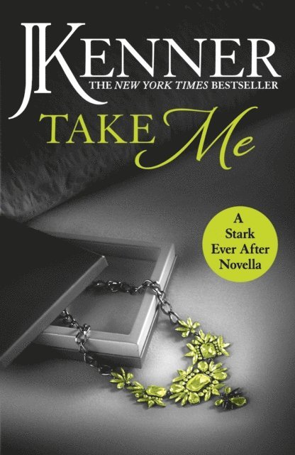 J. Kenner - Take Me: A Stark Ever After Novella, E-bok