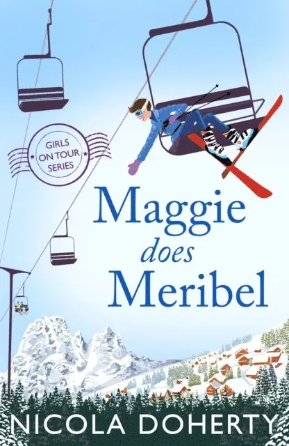 Nicola Doherty - Maggie Does Meribel (Girls On Tour BOOK 3), E-bok. Tillgänglighet: Lägg i varukorg