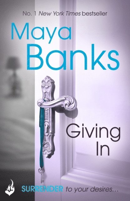 Maya Banks - Giving In: Surrender Trilogy Book 2, E-bok