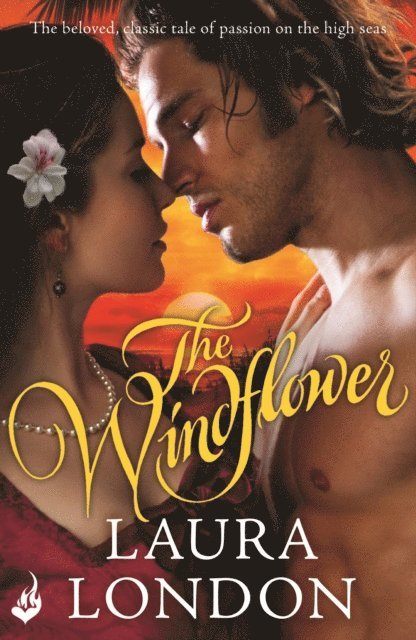 Laura London - Windflower (The beloved, classic tale of passion on the high seas), E-bok