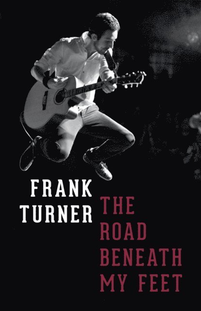 Frank Turner - Road Beneath My Feet, E-bok