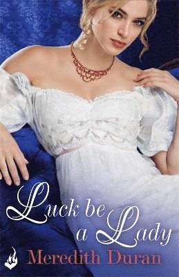 Meredith Duran - Luck Be A Lady: Rules for the Reckless 4, Häftad