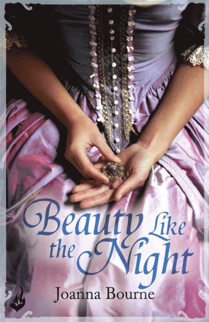 Joanna Bourne - Beauty Like the Night: Spymaster 6 (A series of sweeping, passionate historical romance), E-bok