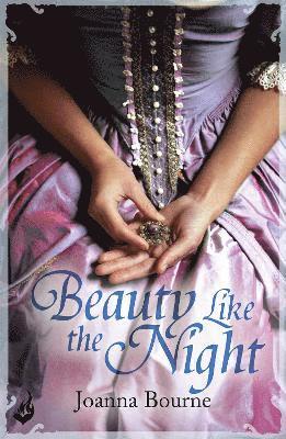 Joanna Bourne - Beauty Like the Night: Spymaster 6 (A series of sweeping, passionate historical romance), Häftad