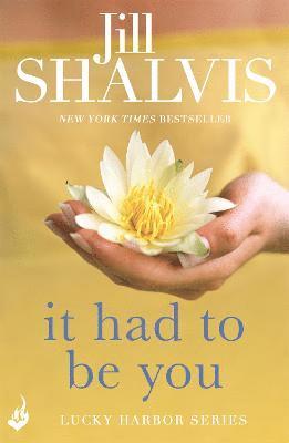 Jill Shalvis - It Had to Be You, Häftad
