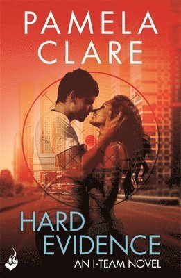 Pamela Clare - Hard Evidence: I-Team 2 (A series of sexy, thrilling, unputdownable adventure), Häftad