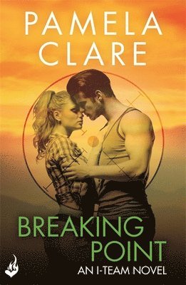 Pamela Clare - Breaking Point: I-Team 5 (A series of sexy, thrilling, unputdownable adventure), Häftad
