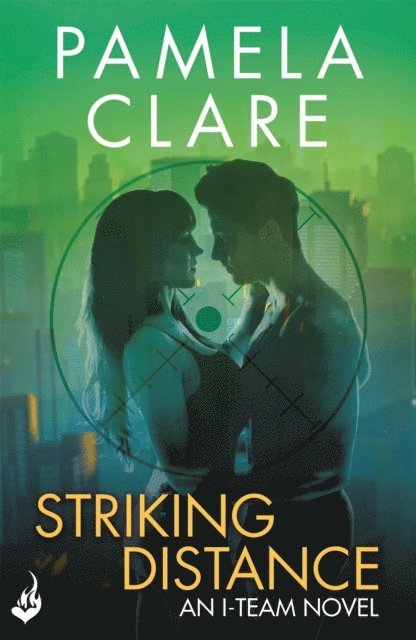 Pamela Clare - Striking Distance: I-Team 6 (A series of sexy, thrilling, unputdownable adventure), E-bok