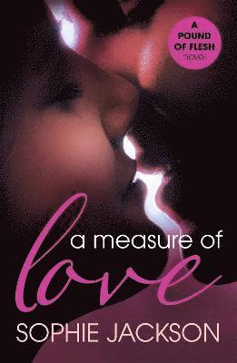 Sophie Jackson - Measure of Love: A Pound of Flesh Book 3, Häftad
