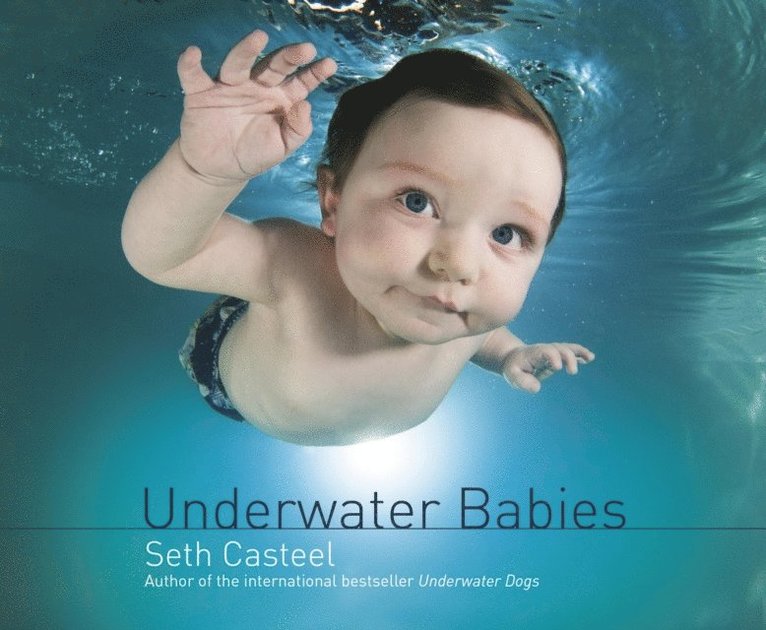 Seth Casteel - Underwater Babies, E-bok. Tillgänglighet: Lägg i varukorg