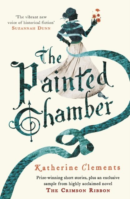 Katherine Clements - Painted Chamber (Short Stories from the author of The Crimson Ribbon), E-bok