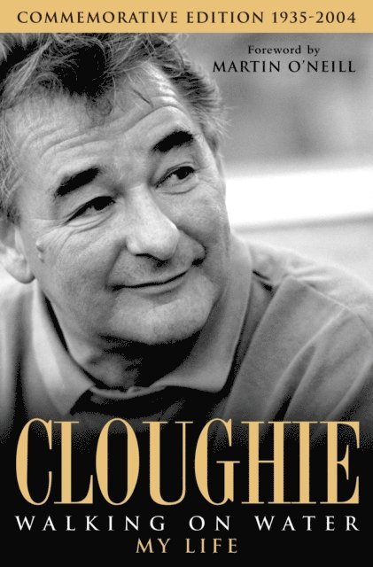 Brian Clough - Cloughie: Walking on Water, E-bok