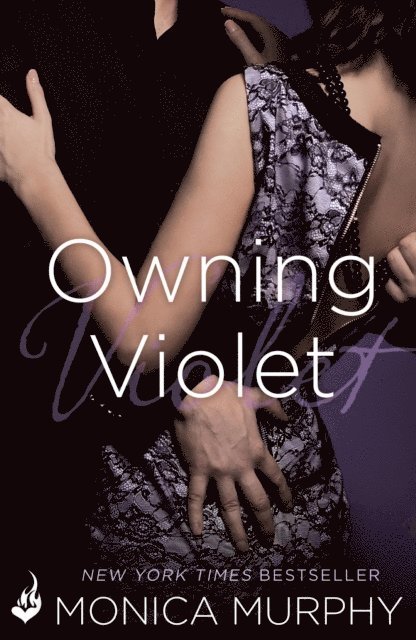 Monica Murphy - Owning Violet: The Fowler Sisters 1, E-bok