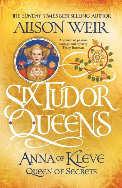Alison Weir - Six Tudor Queens: Anna of Kleve, Queen of Secrets, E-bok