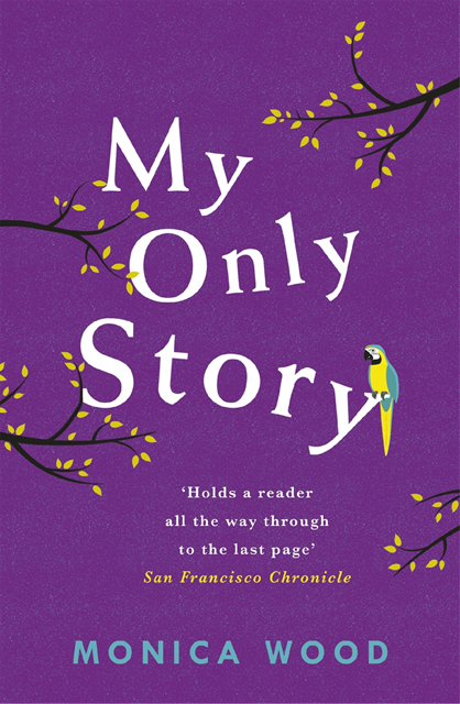 Monica Wood - My Only Story, E-bok