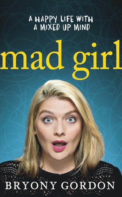 Bryony Gordon - Mad Girl, E-bok