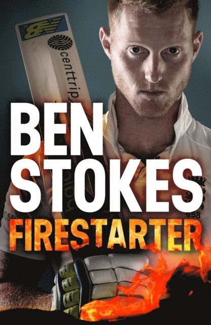 Ben Stokes - Firestarter, E-bok